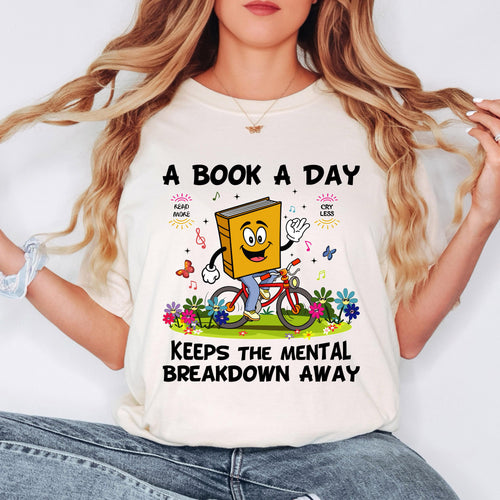 A Book a Day Keeps the Mental Breakdown Away Shirt, Funny Book Lover Shirt, Reading Tee, Comfort Colors Tee
