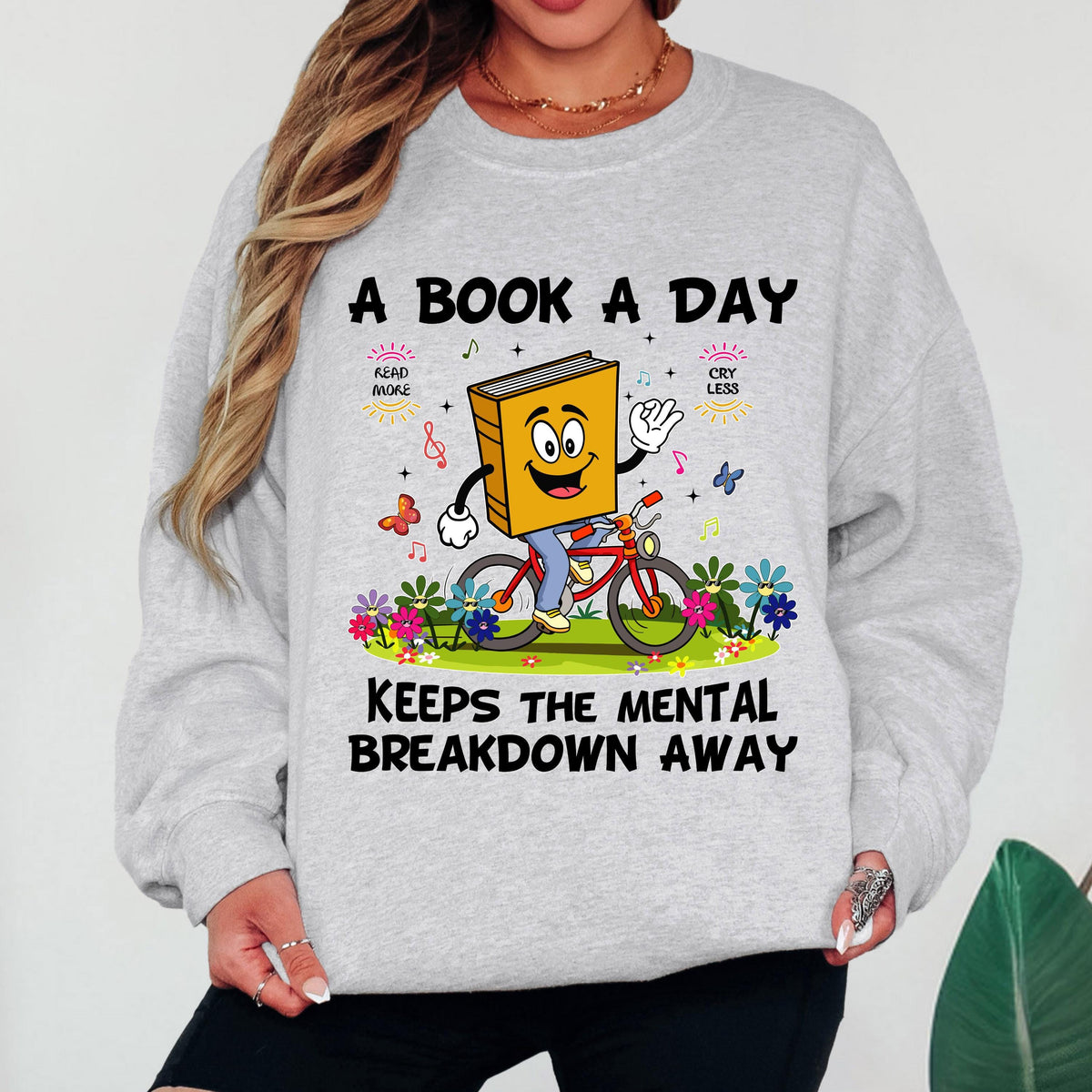A Book a Day Keeps the Mental Breakdown Away Sweatshirt, Funny Book Lover Sweatshirt, Reading Gift