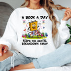 A Book a Day Keeps the Mental Breakdown Away Sweatshirt, Funny Book Lover Sweatshirt, Reading Gift