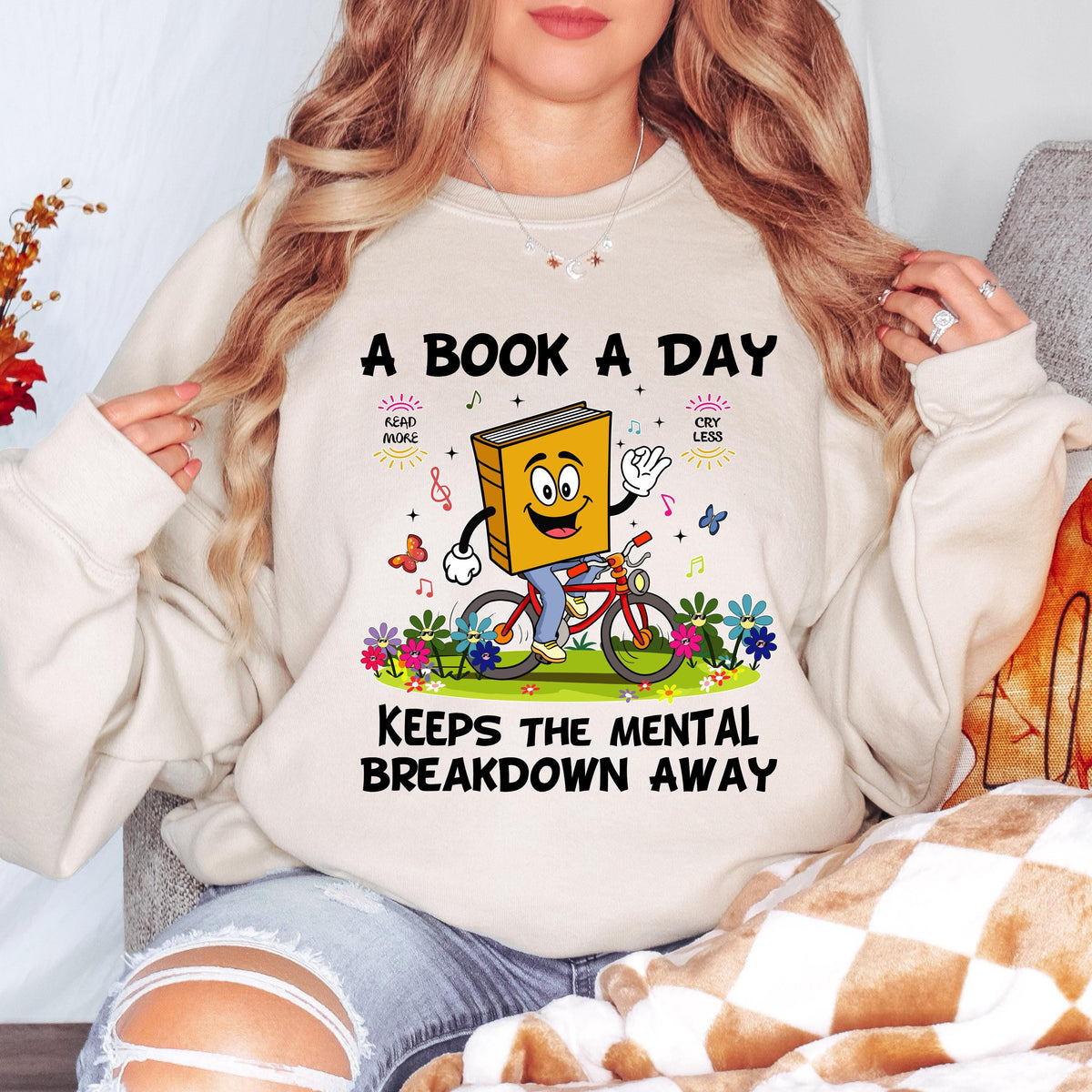 A Book a Day Keeps the Mental Breakdown Away Sweatshirt, Funny Book Lover Sweatshirt, Reading Gift