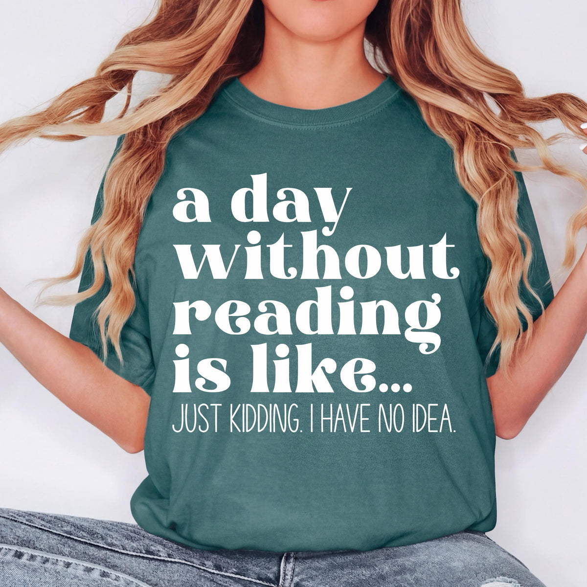 A Day Without Reading Is Like Shirt, Funny Book Lover Shirt, Reading Shirt, Comfort Colors Tee, Bookworm Gift