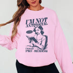 I'm Not Antisocial I'm Just Pro Reading Sweatshirt, Funny Book Lover Sweatshirt, Reading Sweatshirt