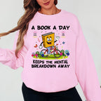 A Book a Day Keeps the Mental Breakdown Away Sweatshirt, Funny Book Lover Sweatshirt, Reading Gift