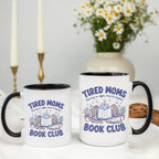 Tired Moms Book Club Coffee Mug, Funny Book Lover Mug, Reading Coffee Cup, Book Club Mug, Ceramic Mug, 11 oz Mug, 15 oz Mug