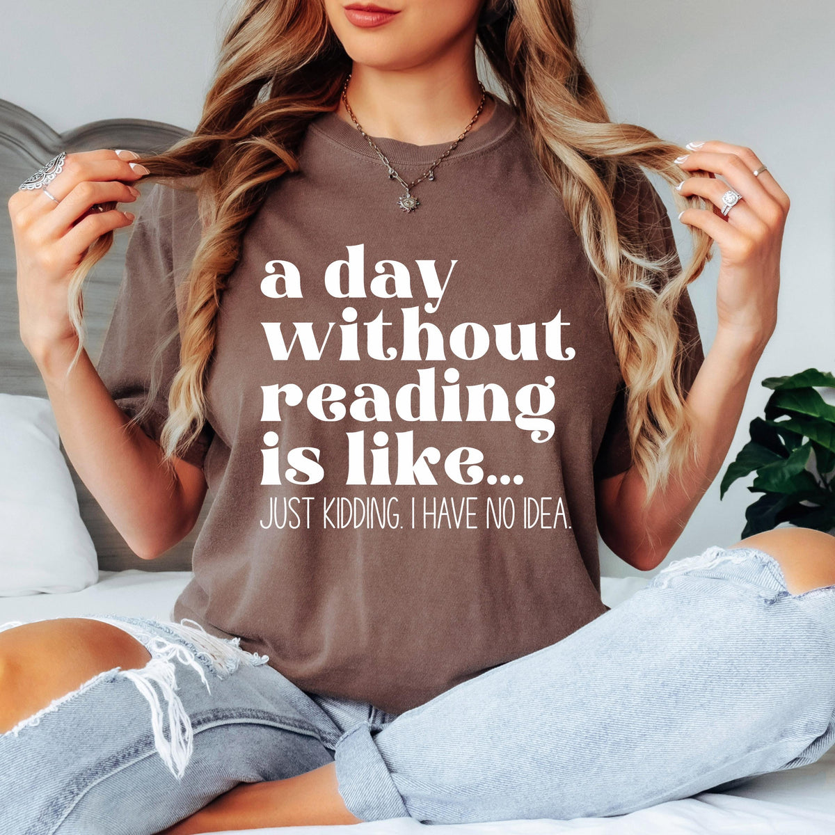 A Day Without Reading Is Like Shirt, Funny Book Lover Shirt, Reading Shirt, Comfort Colors Tee, Bookworm Gift