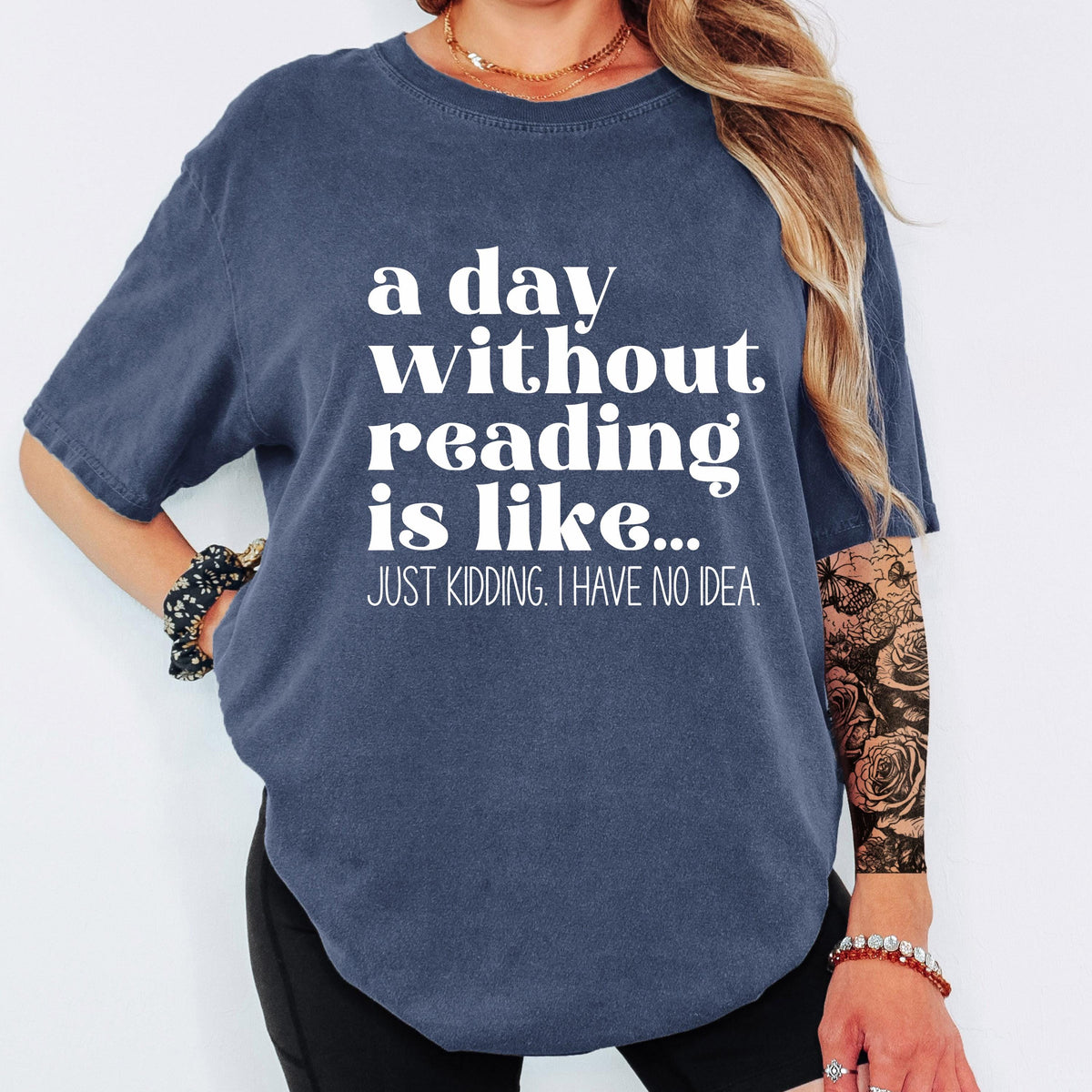 A Day Without Reading Is Like Shirt, Funny Book Lover Shirt, Reading Shirt, Comfort Colors Tee, Bookworm Gift
