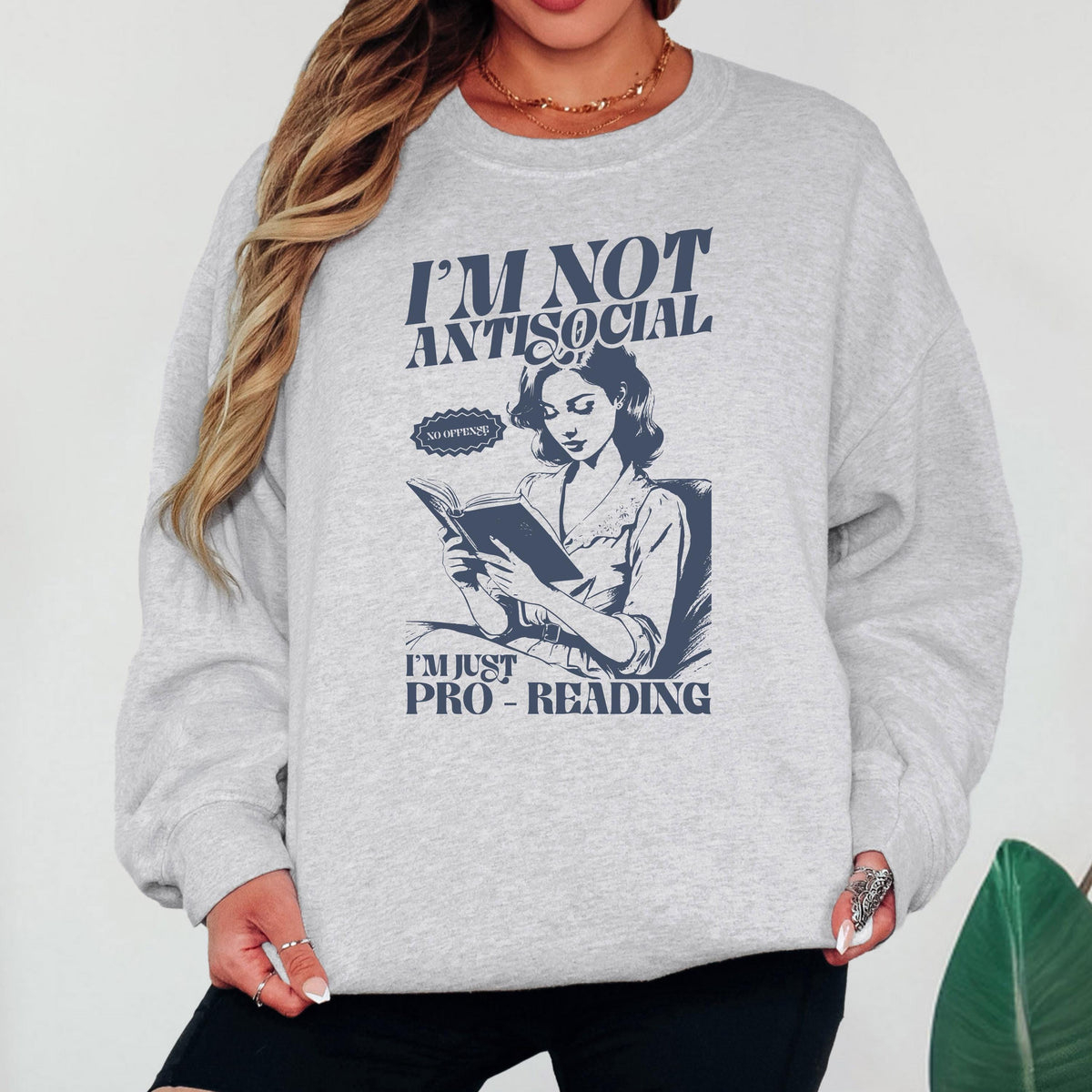 I'm Not Antisocial I'm Just Pro Reading Sweatshirt, Funny Book Lover Sweatshirt, Reading Sweatshirt