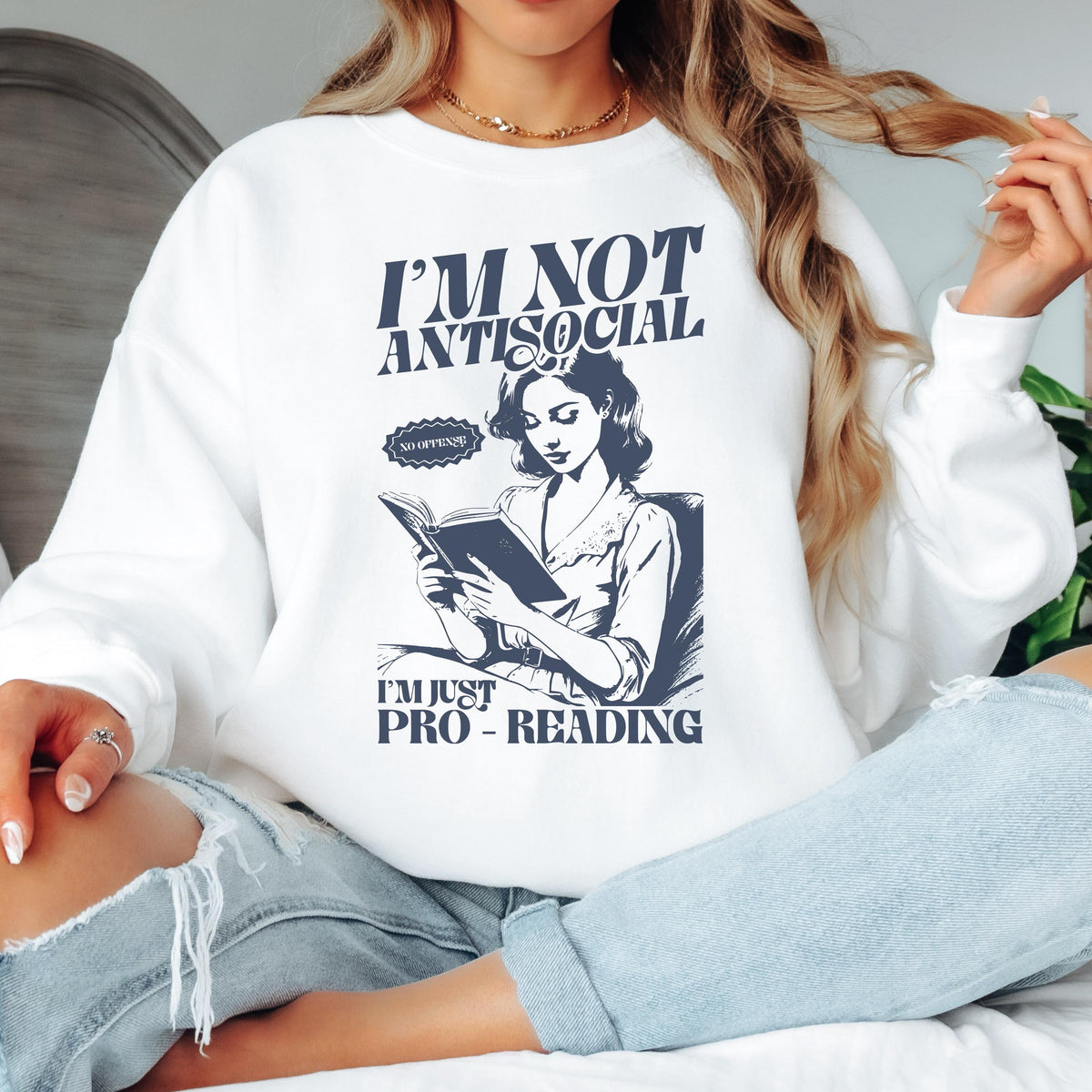 I'm Not Antisocial I'm Just Pro Reading Sweatshirt, Funny Book Lover Sweatshirt, Reading Sweatshirt