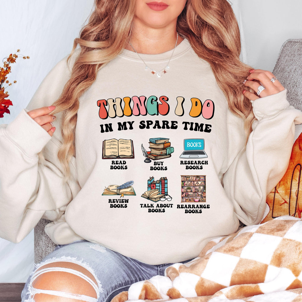 Things I Do In My Spare Time Sweatshirt, Funny Book Lover Crewneck, Reader Sweatshirt, Bookish Gift