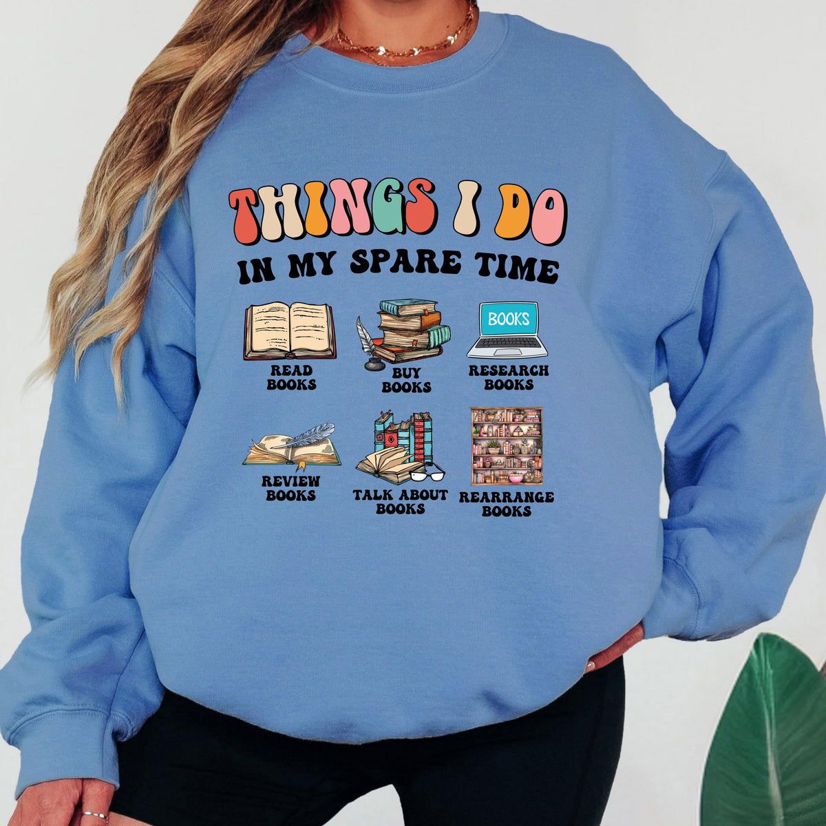 Things I Do In My Spare Time Sweatshirt, Funny Book Lover Crewneck, Reader Sweatshirt, Bookish Gift