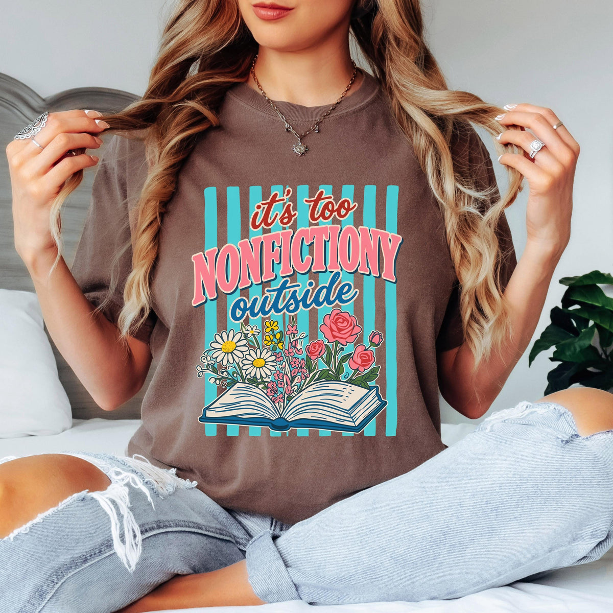 It’s Too Nonfictiony Outside Shirt, Funny Reader T Shirt, Book Lover Graphic Tee, Floral Book Shirt, Reading Shirt for Book Lovers